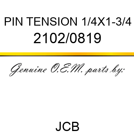 PIN TENSION 1/4X1-3/4 2102/0819