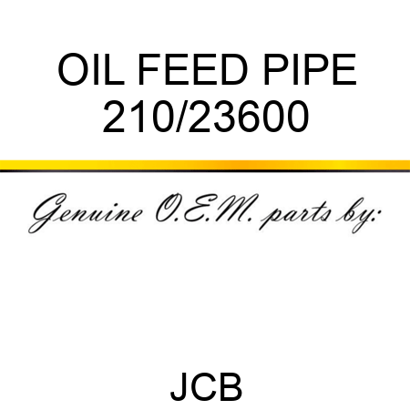 OIL FEED PIPE 210/23600