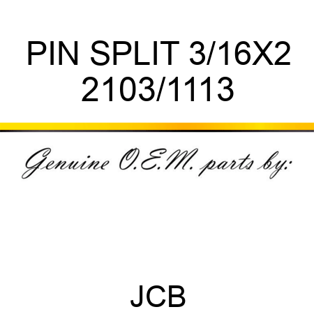 PIN SPLIT 3/16X2 2103/1113