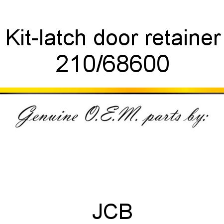 Kit-latch, door retainer 210/68600