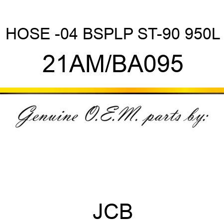 HOSE -04 BSPLP ST-90 950L 21AM/BA095