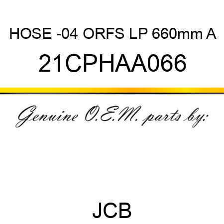 HOSE -04 ORFS LP 660mm A 21CPHAA066