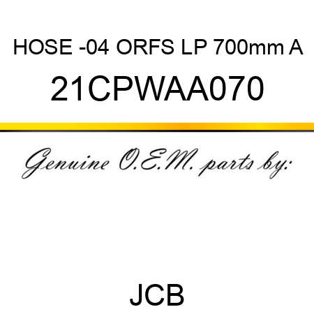 HOSE -04 ORFS LP 700mm A 21CPWAA070