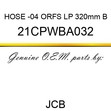 HOSE -04 ORFS LP 320mm B 21CPWBA032