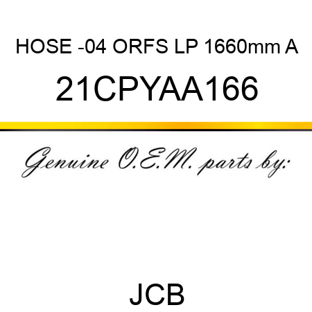 HOSE -04 ORFS LP 1660mm A 21CPYAA166