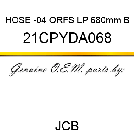 HOSE -04 ORFS LP 680mm B 21CPYDA068