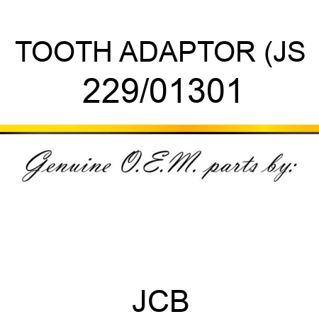 TOOTH ADAPTOR (JS 229/01301