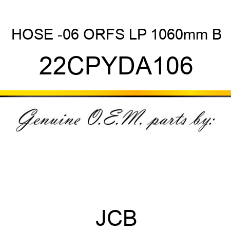 HOSE -06 ORFS LP 1060mm B 22CPYDA106