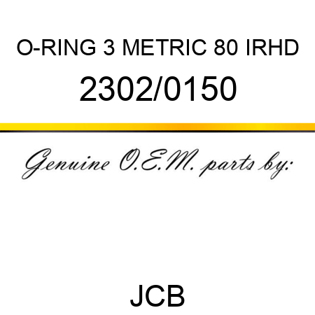 O-RING 3 METRIC 80 IRHD 2302/0150