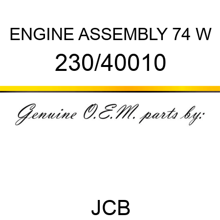 ENGINE ASSEMBLY 74 W 230/40010