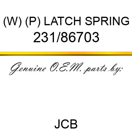 (W) (P) LATCH SPRING 231/86703