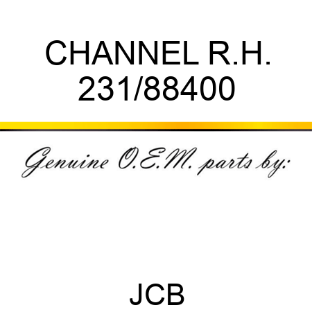 CHANNEL R.H. 231/88400