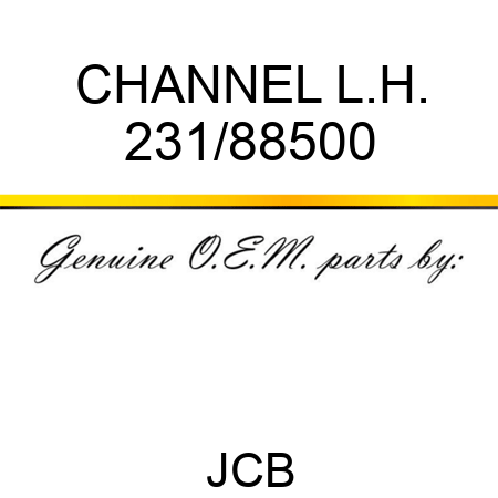 CHANNEL L.H. 231/88500