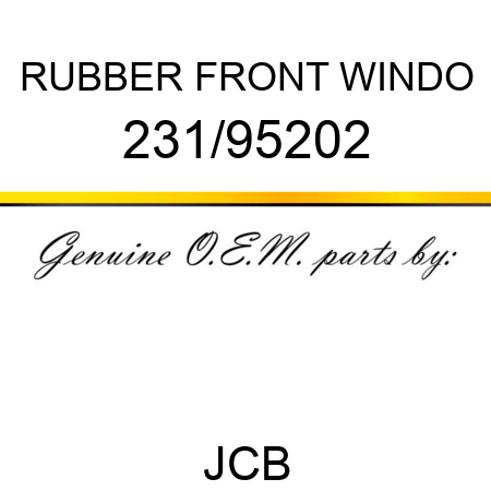 RUBBER FRONT WINDO 231/95202