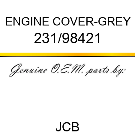 ENGINE COVER-GREY 231/98421