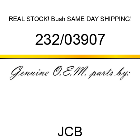 REAL STOCK! Bush SAME DAY SHIPPING! 232/03907