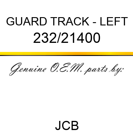 GUARD TRACK - LEFT 232/21400
