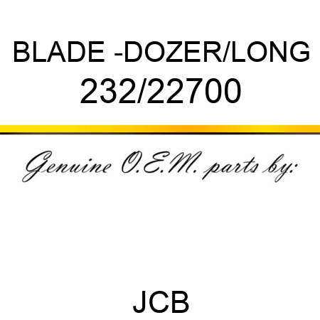 BLADE -DOZER/LONG 232/22700