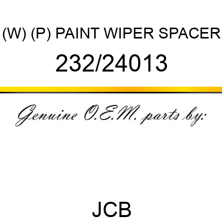 (W) (P) PAINT WIPER SPACER 232/24013