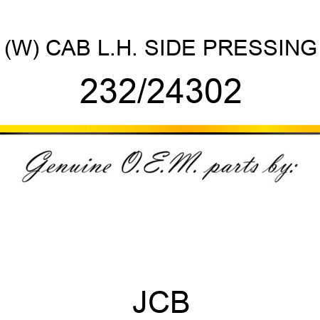 (W) CAB L.H. SIDE PRESSING 232/24302