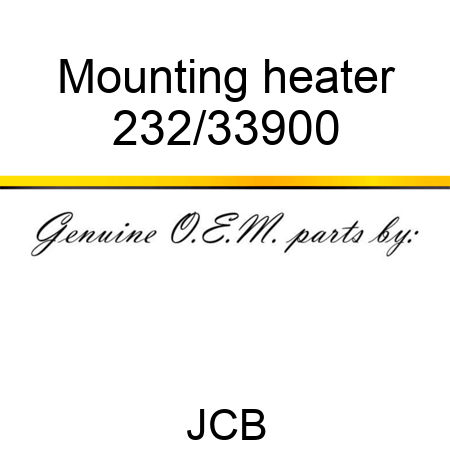 Mounting heater 232/33900
