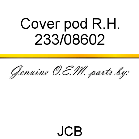 Cover, pod, R.H. 233/08602