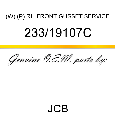 (W) (P) RH FRONT GUSSET SERVICE 233/19107C