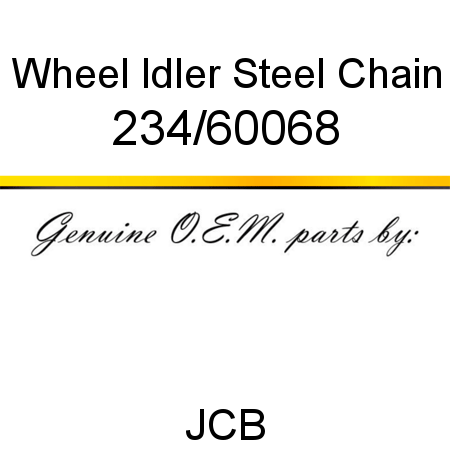 Wheel, Idler,, Steel Chain 234/60068