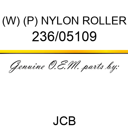 (W) (P) NYLON ROLLER 236/05109