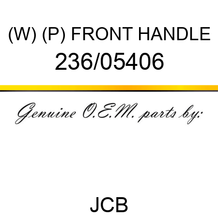 (W) (P) FRONT HANDLE 236/05406