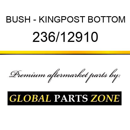 BUSH - KINGPOST BOTTOM 236/12910