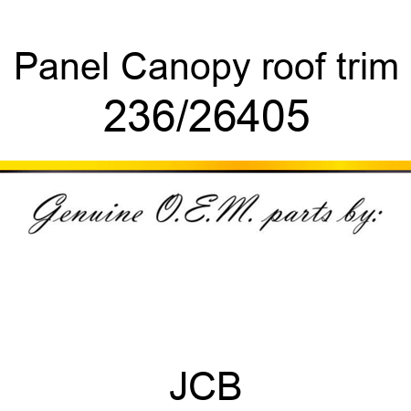 Panel, Canopy roof trim 236/26405