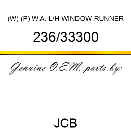 (W) (P) W.A. L/H WINDOW RUNNER 236/33300