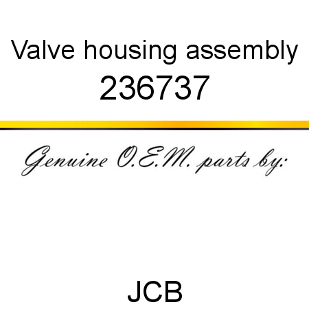 Valve, housing assembly 236737