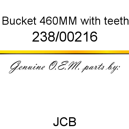 Bucket, 460MM with teeth 238/00216