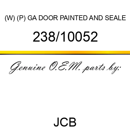 (W) (P) GA DOOR PAINTED AND SEALE 238/10052