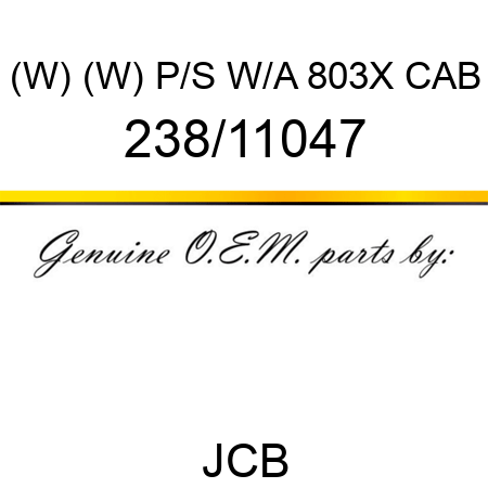 (W) (W) P/S W/A 803X CAB 238/11047