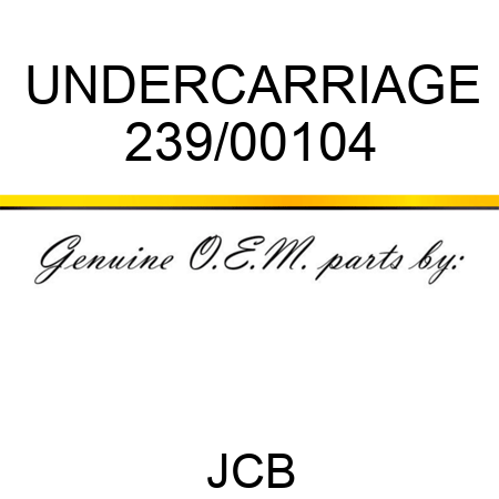 UNDERCARRIAGE 239/00104