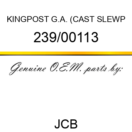 KINGPOST G.A. (CAST SLEWP 239/00113