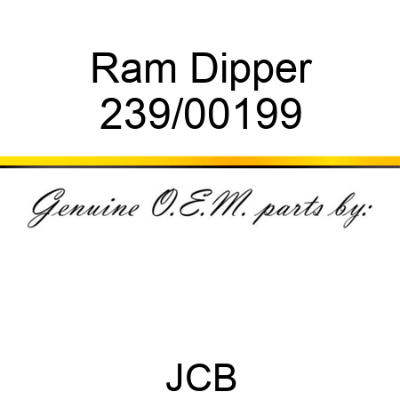 Ram Dipper 239/00199