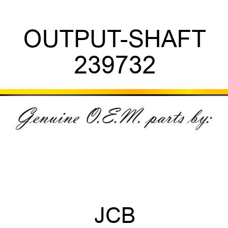 OUTPUT-SHAFT 239732