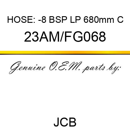 HOSE: -8 BSP LP 680mm C 23AM/FG068