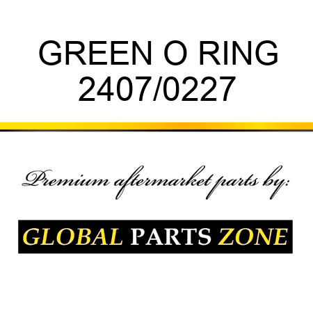 GREEN O RING 2407/0227