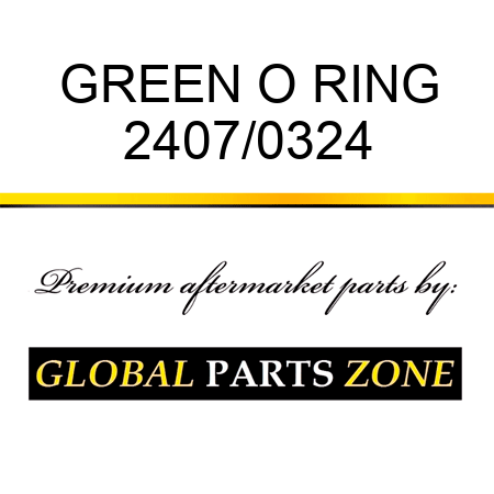 GREEN O RING 2407/0324