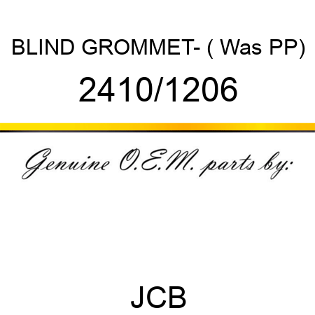 BLIND GROMMET- ( Was PP) 2410/1206