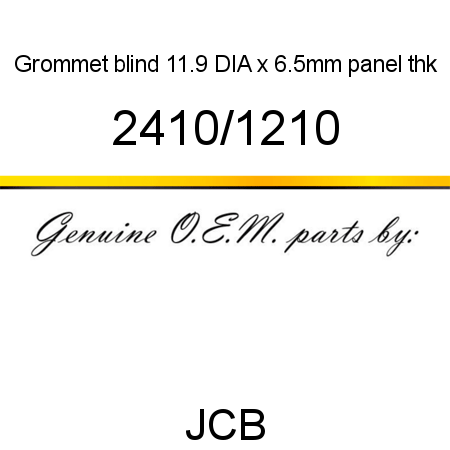 Grommet, blind 11.9 DIA x 6.5mm panel thk 2410/1210