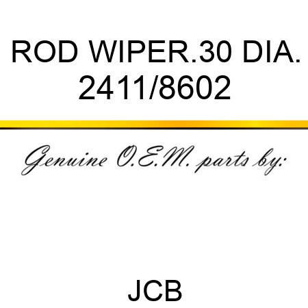 ROD WIPER.30 DIA. 2411/8602