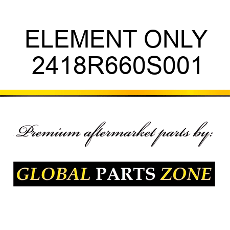 ELEMENT ONLY 2418R660S001