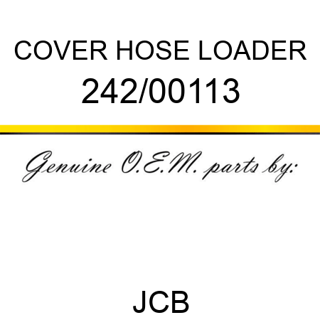 COVER HOSE, LOADER 242/00113