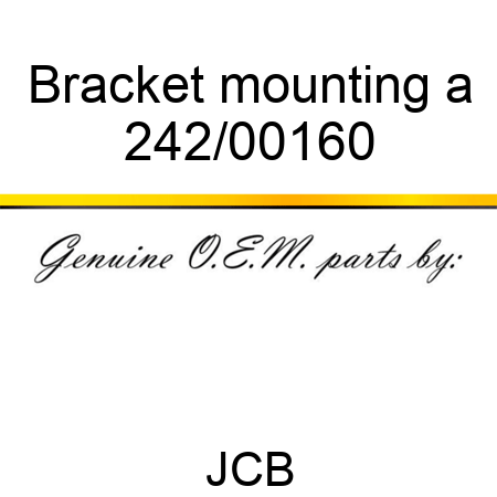 Bracket mounting a 242/00160